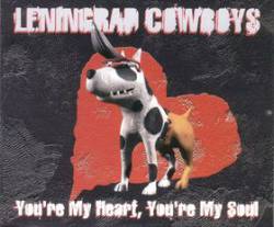 Leningrad Cowboys : You're My Heart, You're My Soul